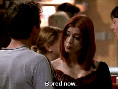Dark Willow from Buffy the Vampire Slayer saying bored now